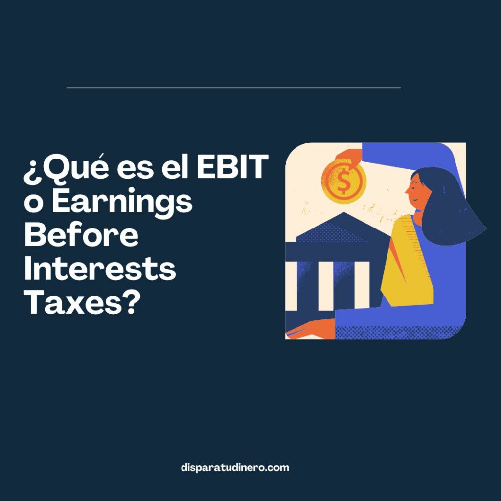 Qué es el EBIT o Earnings Before Interests Taxes