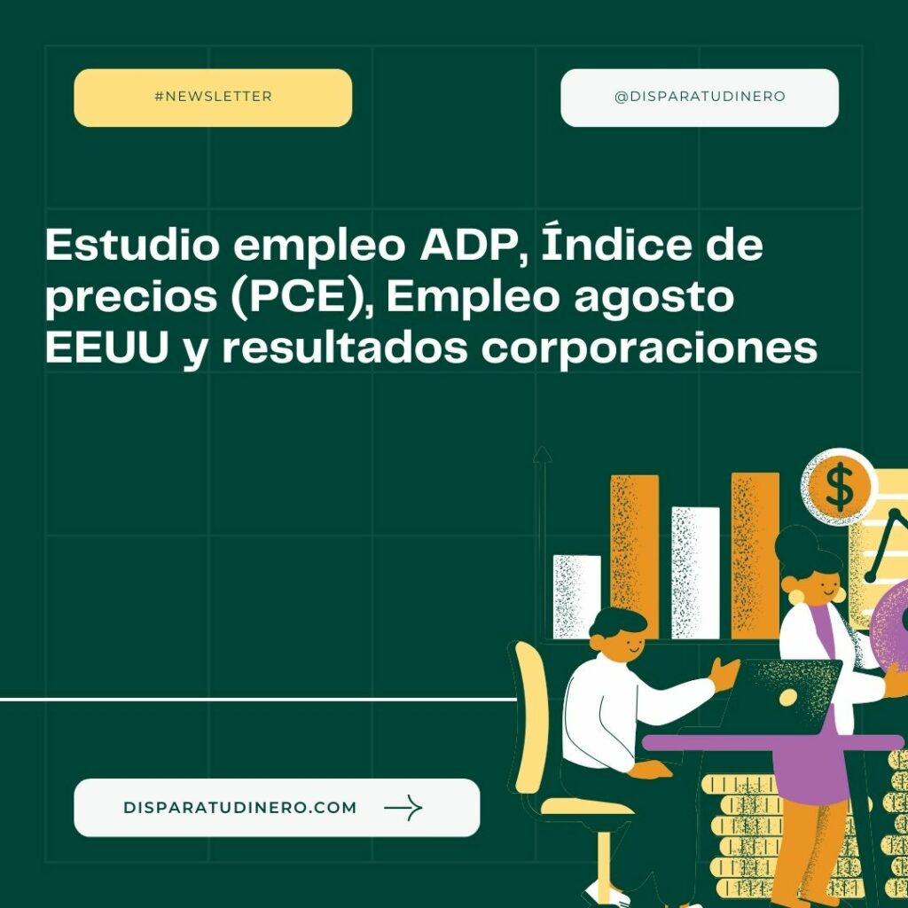 Estudio de empleo ADP, índice de precios PCE, empleo agosto y resultados de corporaciones
