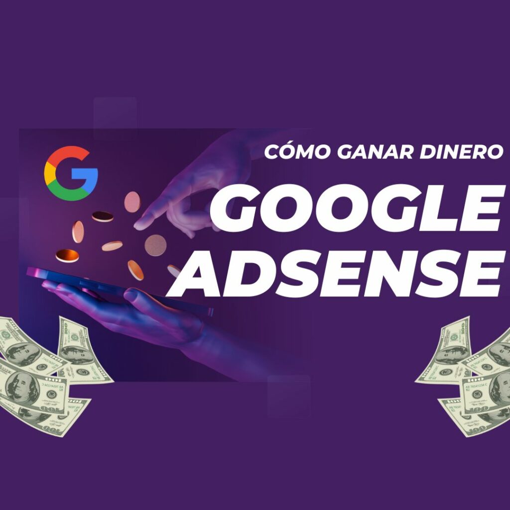 Google Adsense Cómo ganar dinero con publicidad