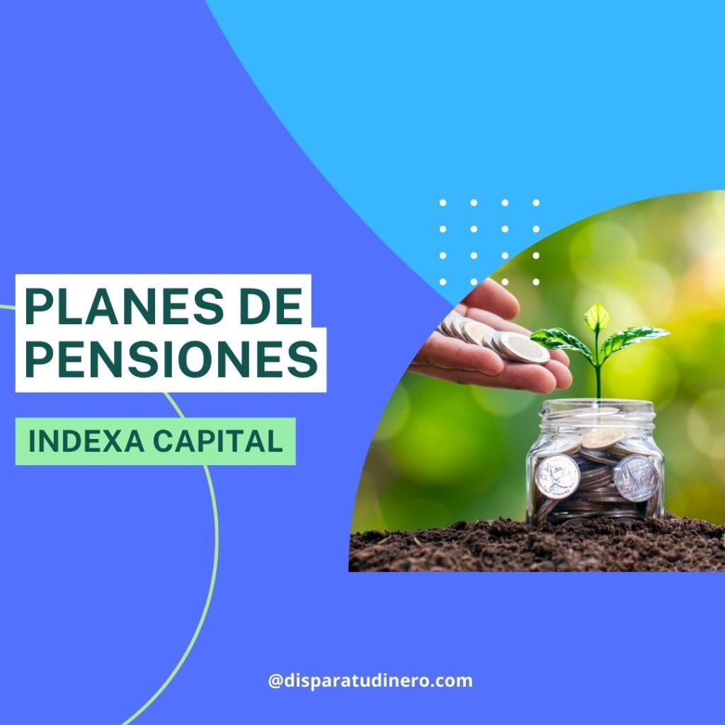 Planes de Pensiones Indexa Capital